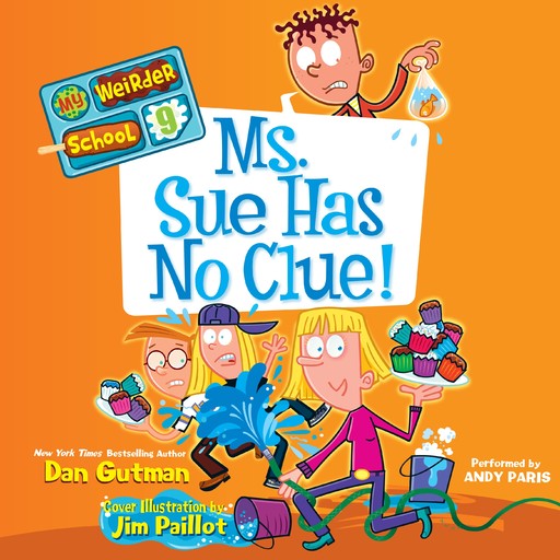 My Weirder School #9: Ms. Sue Has No Clue!, Dan Gutman