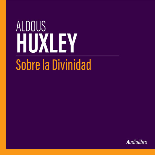 Sobre la Divinidad, Aldous Huxley