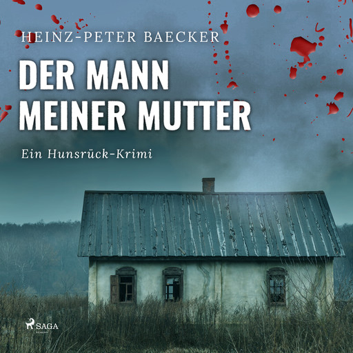 Der Mann meiner Mutter - Ein Hunsrück-Krimi, Heinz-Peter Baecker