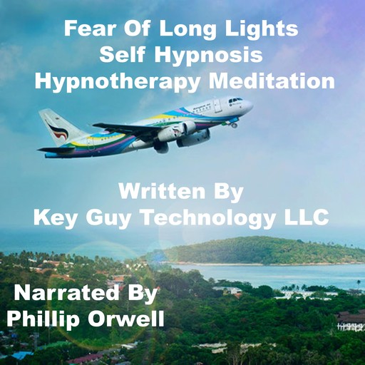 Fear OF Long Flights Self Hypnosis Hypnotherapy Meditation, Key Guy Technology LLC