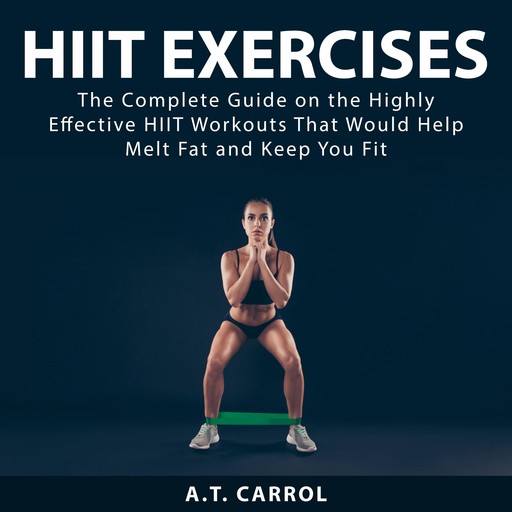HIIT Exercises, A.T. Carrol