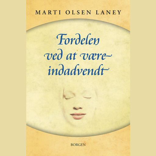 Fordelen ved at være indadvendt i en udadvendt verden, Marti Olsen Laney