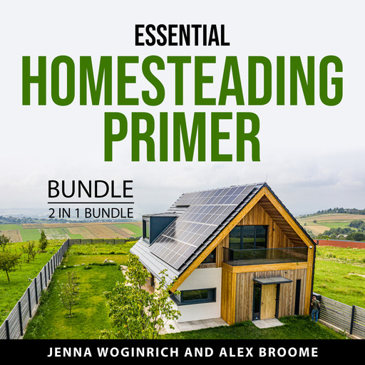 Essential Homesteading Primer Bundle, 2 in Bundle, Jenna Woginrich, Alex Broome