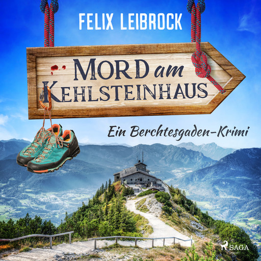 Mord am Kehlsteinhaus, Felix Leibrock