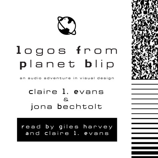 Logos From Planet Blip, Claire Evans, Jona Bechtolt