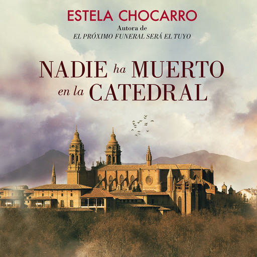 Nadie ha muerto en la catedral, Estela Chocarro