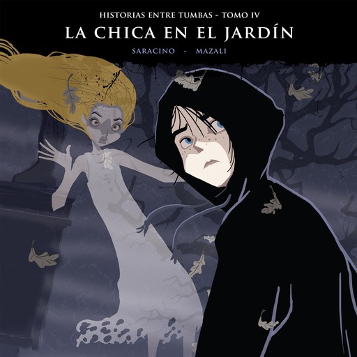 Historias entre tumbas, tomo IV: La chica en el jardín, Luciano Saracino, Gustavo Mazali