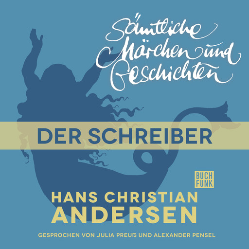 H. C. Andersen: Sämtliche Märchen und Geschichten, Der Schreiber, Hans Christian Andersen