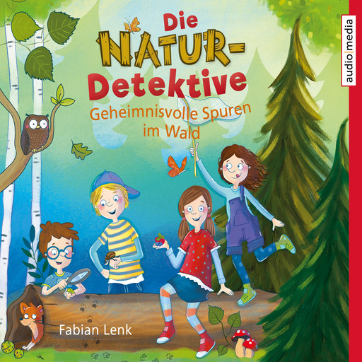 Die Natur-Detektive - Geheimnisvolle Spuren im Wald, Fabian Lenk