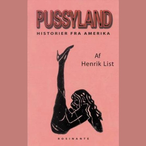 Pussyland - Historier fra Amerika, Henrik List