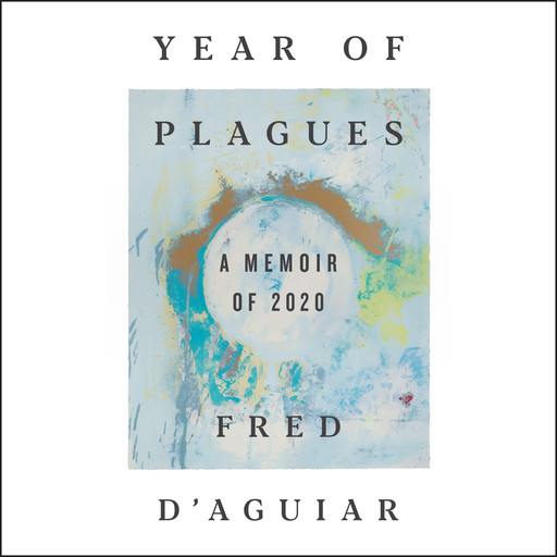 Year of Plagues, Fred D'Aguiar