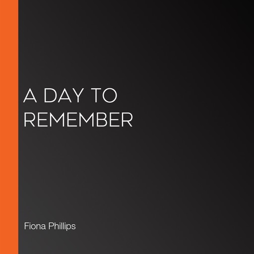 A Day to Remember, Fiona Phillips