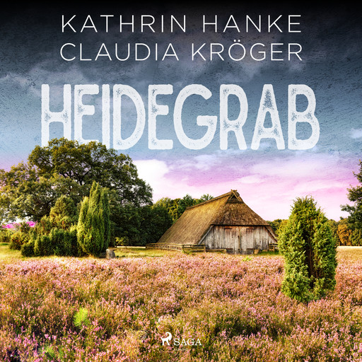 Heidegrab (Katharina von Hagemann, Band 2), Claudia Kröger, Kathrin Hanke