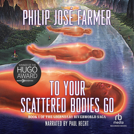 To Your Scattered Bodies Go, Philip José Farmer