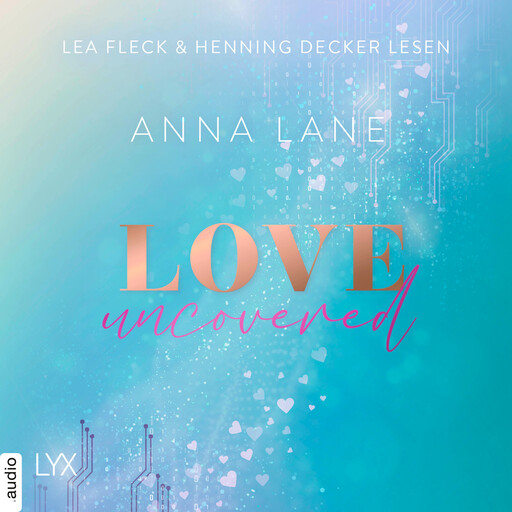 Love, uncovered - Dating-Reihe, Teil 2 (Ungekürzt), Anna Lane