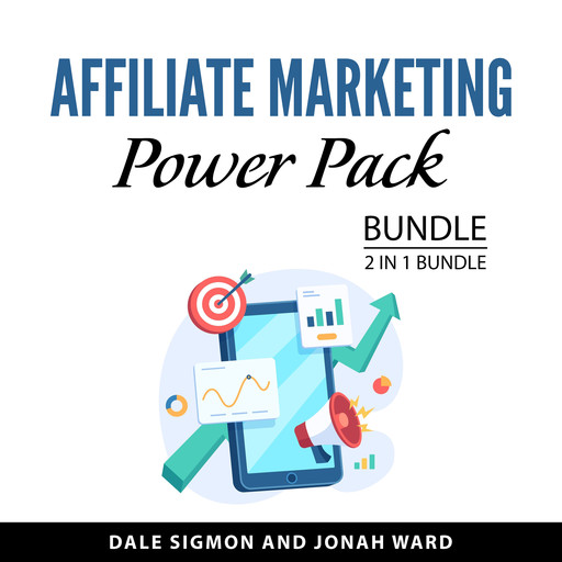 Affiliate Marketing Power Pack Bundle, 2 in 1 Bundle, Dale Sigmon, Jonah Ward