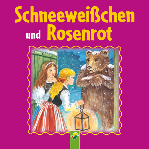 Schneeweißchen und Rosenrot, Gebrüder Grimm