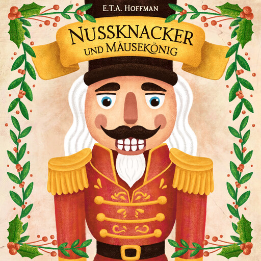 Nussknacker und Mäusekönig, Ernst Theodor Amadeus Hoffmann, Hörbücher für Kinder