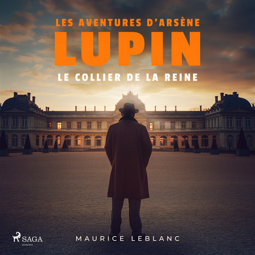 Le Collier de la reine – Les aventures d'Arsène Lupin, Морис Леблан