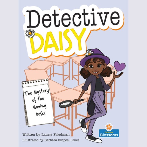 The Mystery of the Moving Desks - Detective Daisy (Unabridged), Laurie Friedman