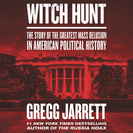 Witch Hunt, Gregg Jarrett