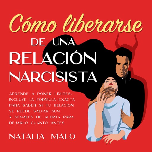 Cómo liberarse de una relación narcisista, Natalia Malo