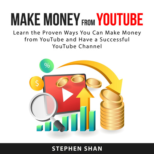 Make Money from YouTube, Stephen Shan