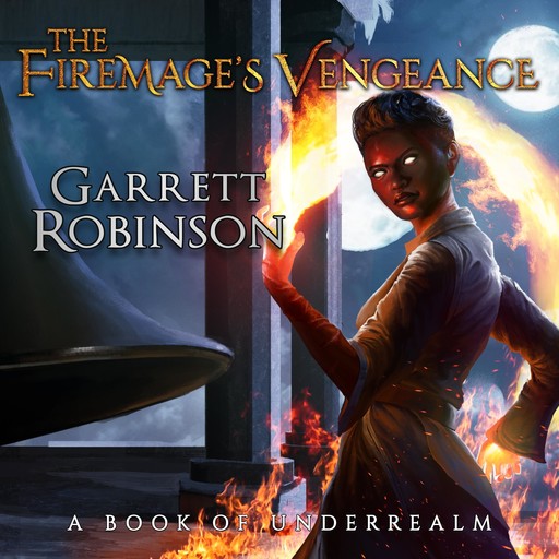 The Firemage's Vengeance, Garrett Robinson