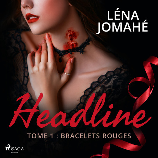 Headline - Tome 1 : Bracelets Rouges, Léna Jomahé