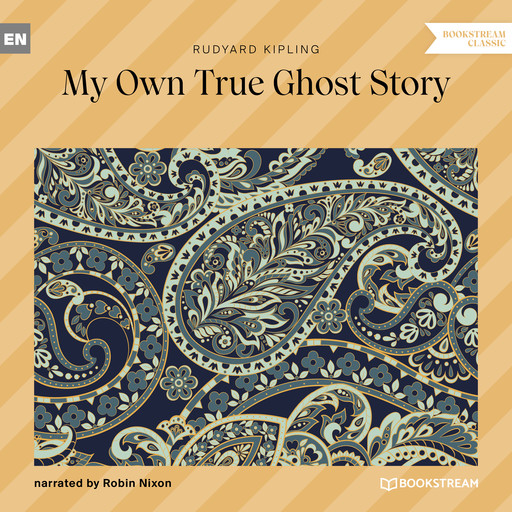 My Own True Ghost Story (Unabridged), Joseph Rudyard Kipling