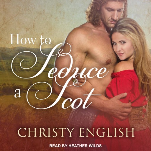 How to Seduce a Scot, Christy English