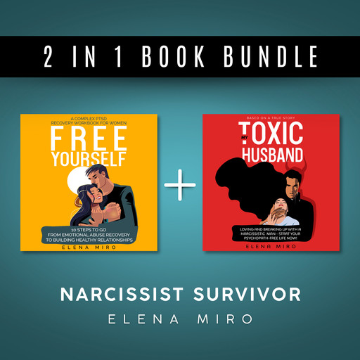 My Toxic Husband and FREE YOURSELF, 2 books in 1, From Abusive to Healthy Relationships, Elena Miro
