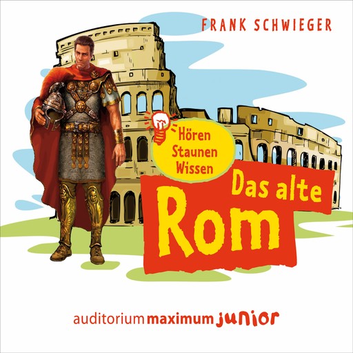 Das alte Rom (Ungekürzt), Frank Schwieger