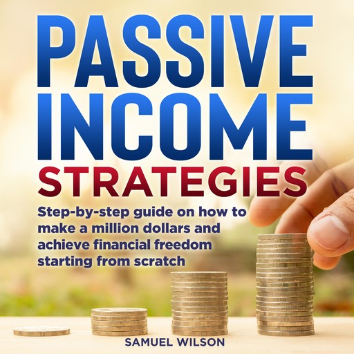 PASSIVE INCOME STRATEGIES, Samuel Wilson