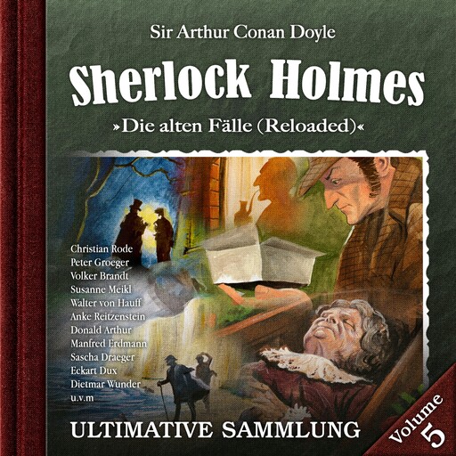 Sherlock Holmes, Die alten Fälle (Reloaded): Ultimative Sammlung Volume 5, Arthur Conan Doyle