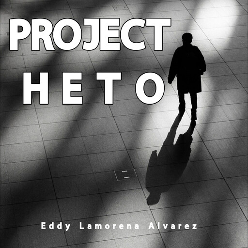 PROJECT H E T O, Eddy Lamorena Alvarez