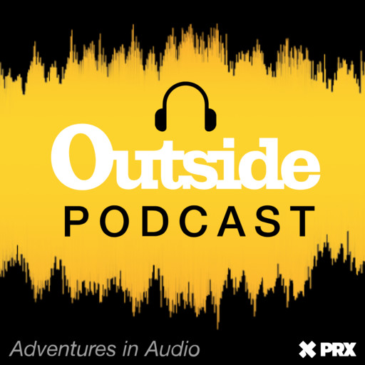 Dispatches: What Awe in Nature Does for Us, Outside Podcast