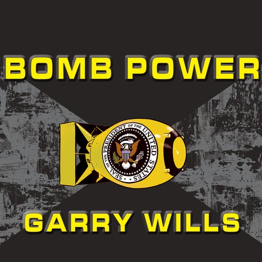 Bomb Power, Garry Wills
