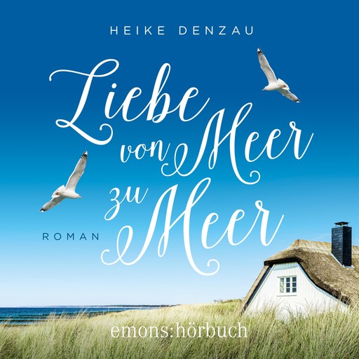 Liebe von Meer zu Meer, Heike Denzau