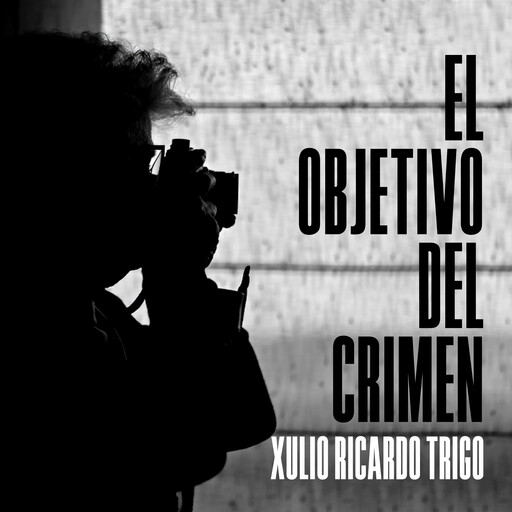 El objetivo del crimen, Xulio Ricardo Trigo