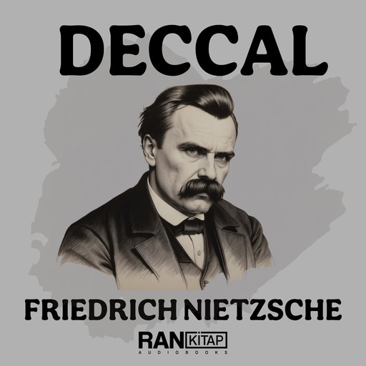 Deccal, Friedrich Nietzsche