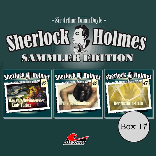 Sherlock Holmes - Die Originale, Box 17: Sammler Edition (ungekürzt), Arthur Conan Doyle