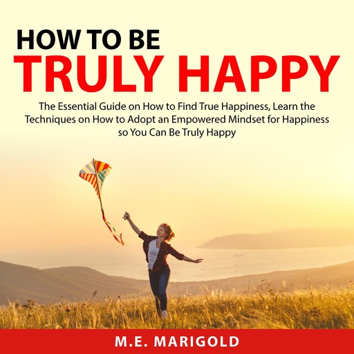 How to Be Truly Happy, M.E. Marigold