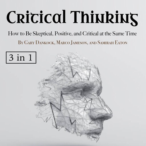 Critical Thinking, Marco Jameson, Samirah Eaton, Gary Dankock