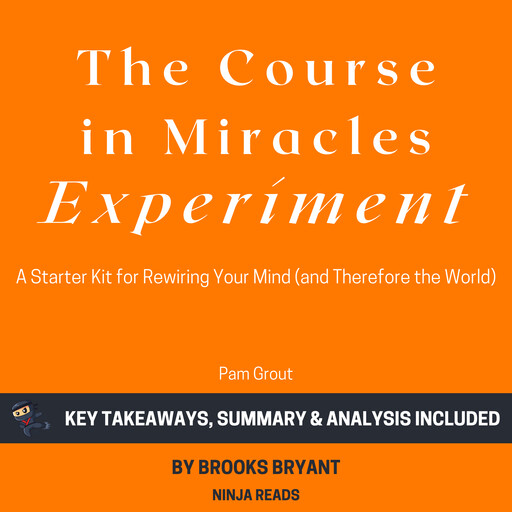 Summary: The Course in Miracles Experiment, Brooks Bryant