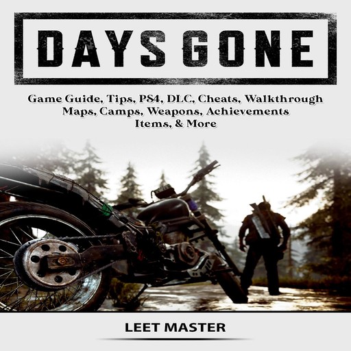Days Gone Game Guide, Tips, PS4, DLC, Cheats, Walkthrough, Maps, Camps, Weapons, Achievements, Items, & More, The Yuw