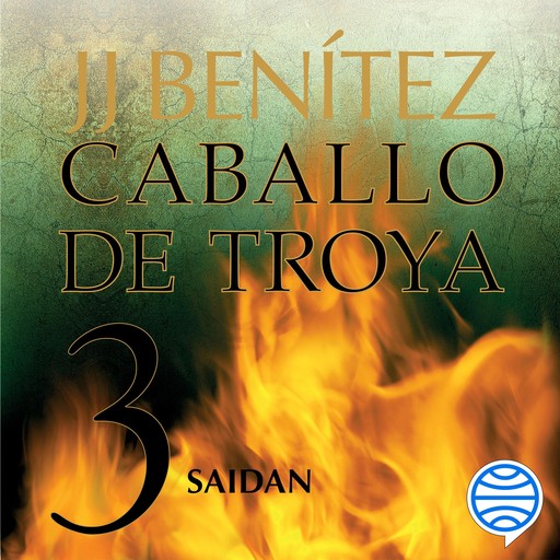 Saidan. Caballo de Troya 3, J.J.Benítez
