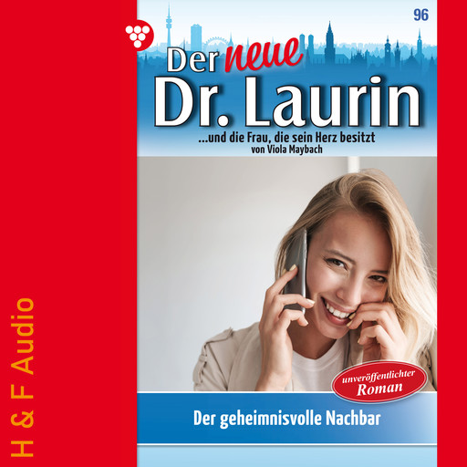 Der geheimnisvolle Nachbar - Der neue Dr. Laurin, Band 96 (ungekürzt), Viola Maybach