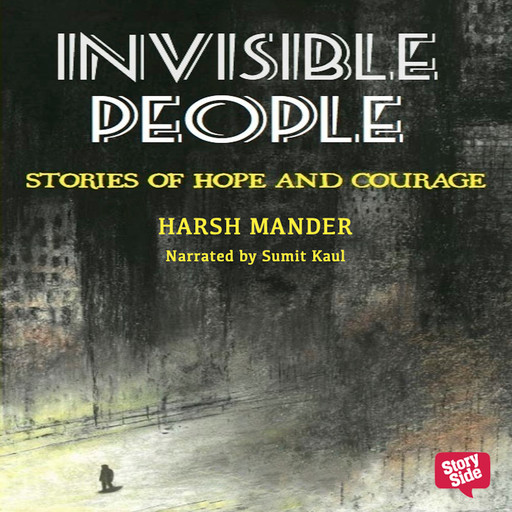 Invisible People, Harsh Mander