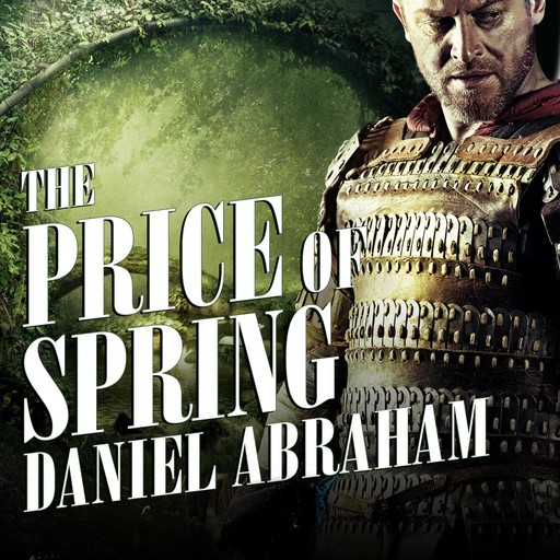 The Price of Spring, Daniel Abraham